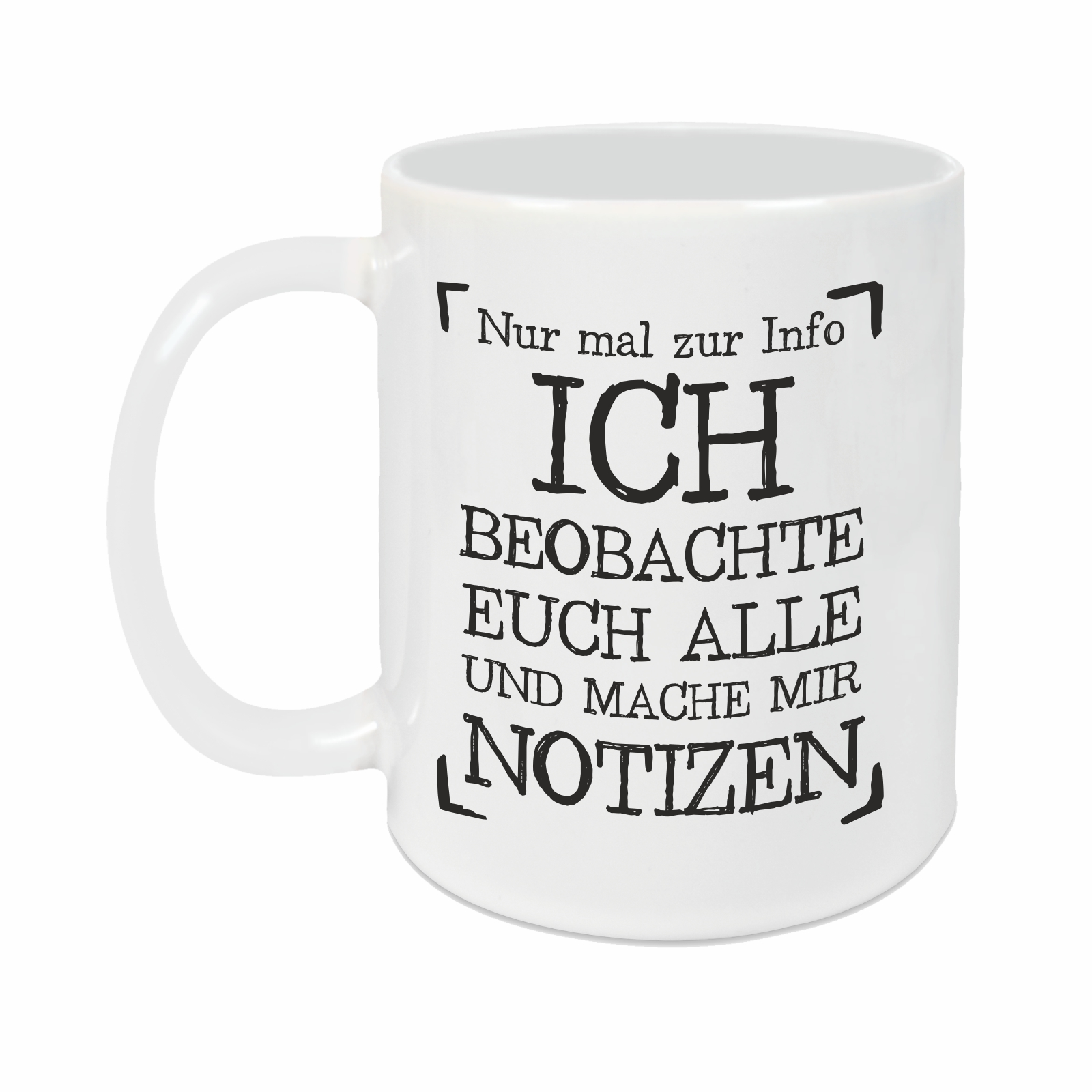 Tasse - Ich beobachte euch weiß