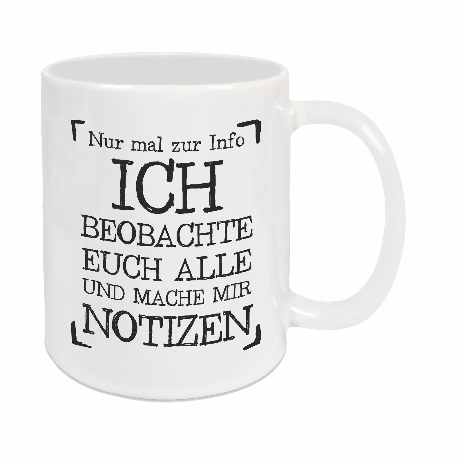Tasse - Ich beobachte euch weiß
