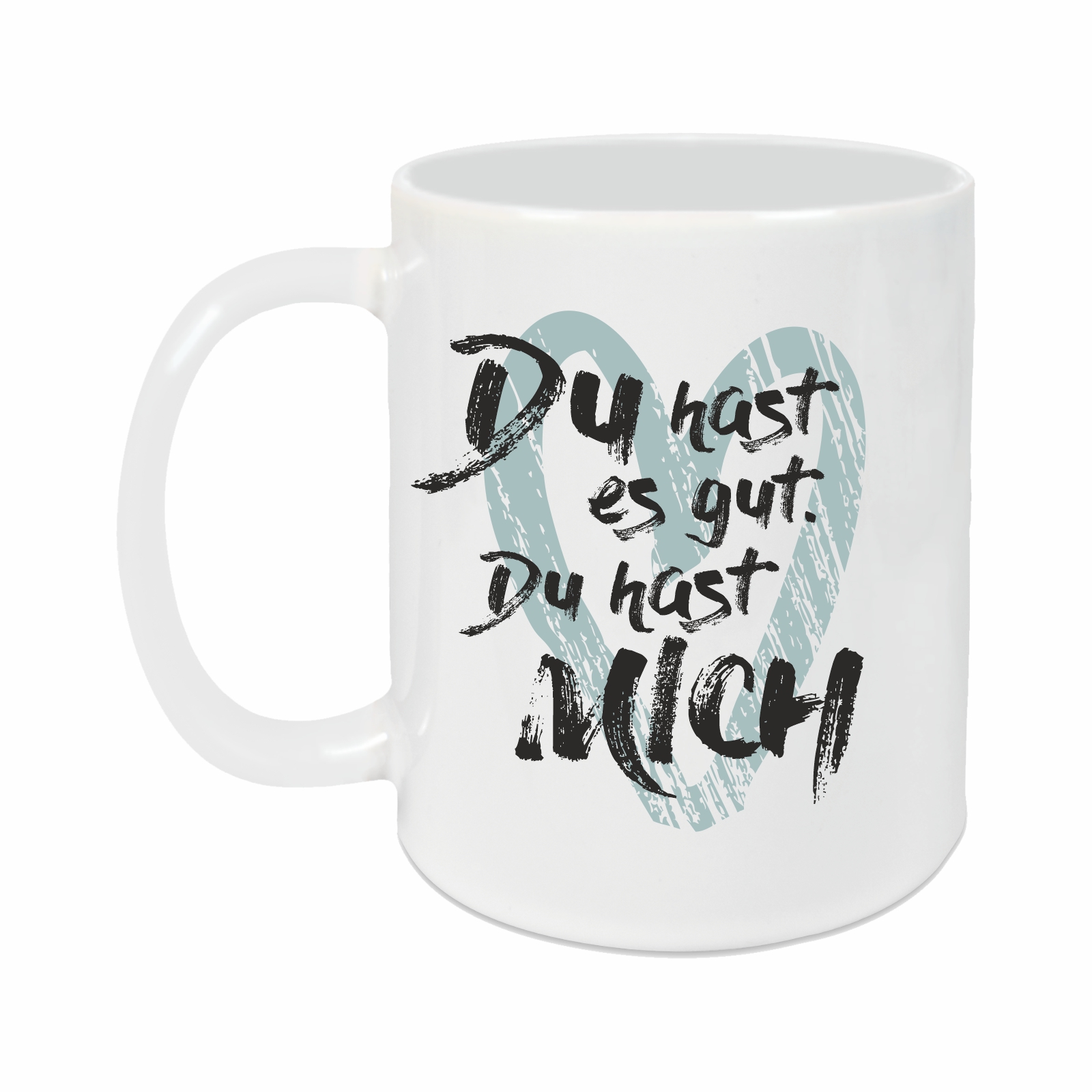 Tasse - Du hast es gut weiß