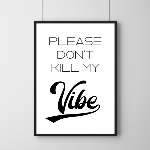 Poster - Please Don't Kill My Vibe