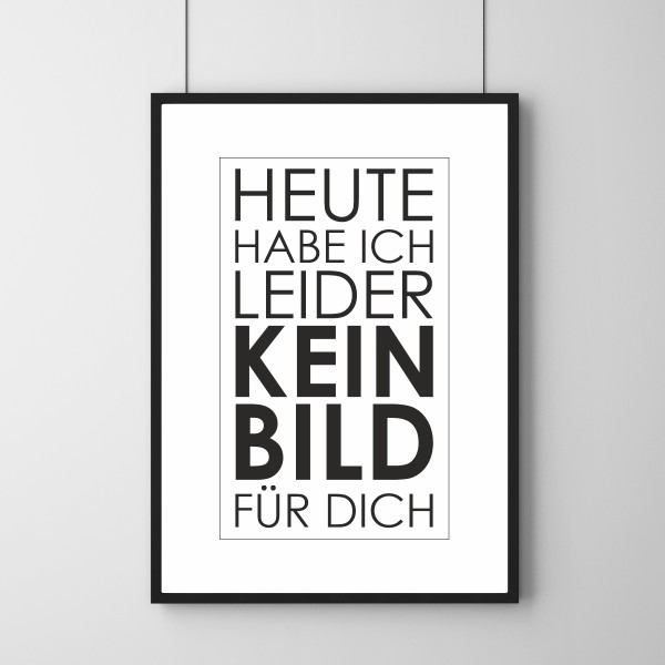 Poster - Kein Bild für dich